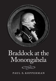 Title: Braddock At The Monongahela, Author: Paul E. Kopperman