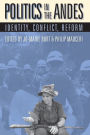 Politics in the Andes: Identity, Conflict, Reform / Edition 1
