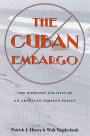 The Cuban Embargo: The Domestic Politics of an American Foreign Policy / Edition 1