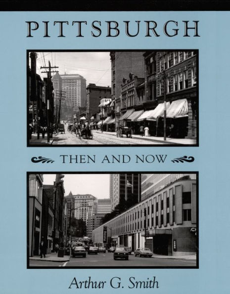 Pittsburgh Then and Now