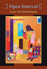 Title: Open Interval, Author: Lyrae Van Clief-Stefanon