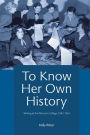 To Know Her Own History: Writing at the Woman's College, 1943-1963