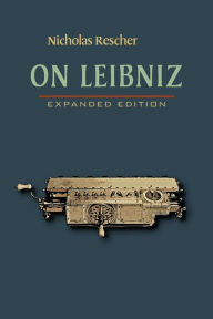 Title: On Leibniz: Expanded Edition, Author: Nicholas Rescher