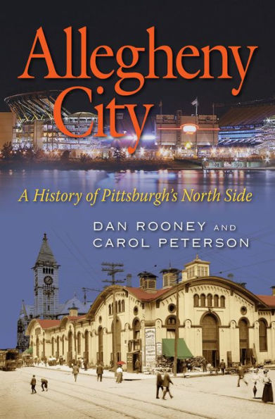 Allegheny City: A History of Pittsburgh's North Side