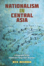 Nationalism in Central Asia: A Biography of the Uzbekistan-Kyrgyzstan Boundary