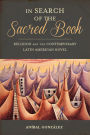 In Search of the Sacred Book: Religion and the Contemporary Latin American Novel