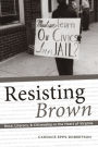 Resisting Brown: Race, Literacy, and Citizenship in the Heart of Virginia