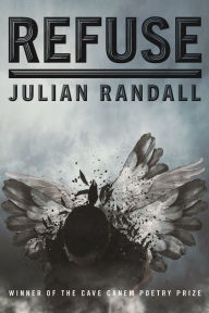 Title: Refuse: Poems, Author: Julian Randall