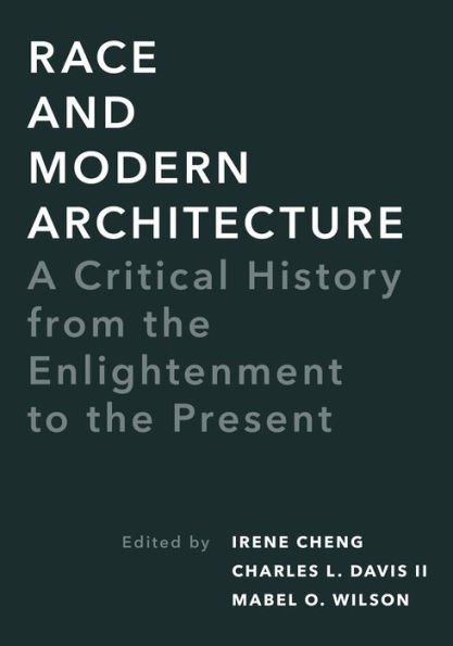 Race and Modern Architecture: A Critical History from the Enlightenment to the Present