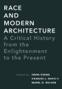 Race and Modern Architecture: A Critical History from the Enlightenment to the Present