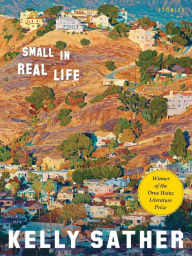 Title: Small in Real Life, Author: Kelly Sather