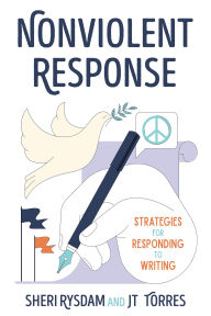 Title: Nonviolent Response: Strategies for Responding to Writing, Author: Sheri Rysdam