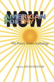 Title: American Poetry Now: Pitt Poetry Series Anthology, Author: Ed Ochester