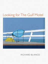 Title: Looking for The Gulf Motel, Author: Richard Blanco