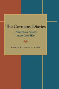 The Cormany Diaries: A Northern Family in the Civil War