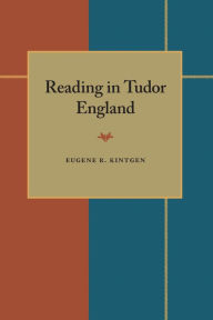 Title: Reading in Tudor England, Author: Eugene Kintgen