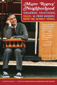 Title: Mister Rogers' Neighborhood, 2nd Edition: Children, Television, and Fred Rogers, Author: Mark Collins