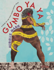 Title: Gumbo Ya Ya: Poems, Author: Aurielle Marie