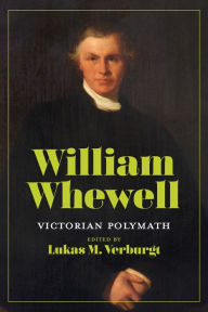 Title: William Whewell: Victorian Polymath, Author: Lukas M. Verburgt