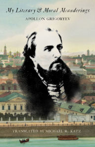 Title: My Literary and Moral Meanderings, Author: Apollon Grigoryev
