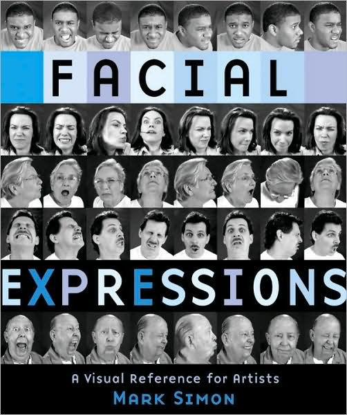 Facial Expressions A Visual Reference For Artists By Mark Simon