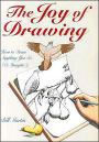 Joy of Drawing: How to Draw Anything You See ( Or Imagine!)