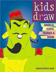 Kids Draw Angels, Elves, Fairies and More