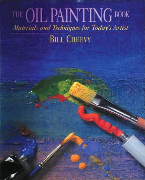 The Oil Painting Book: Materials and Techniques for Today's Artist