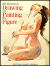 The Big Book of Drawing and Painting the Figure