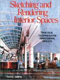 Title: Sketching and Rendering of Interior Spaces, Author: Ivo Drpic