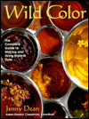 Wild Color: The Complete Guide to Making and Using Natural Dyes