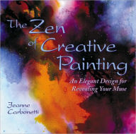 Zen of Creative Painting: An Elegant Design for Revealing Your Muse
