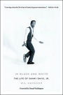 In Black and White: The Life of Sammy Davis, Jr.