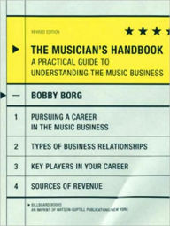 Musician's Handbook: A Practical Guide to Understanding the Music Business