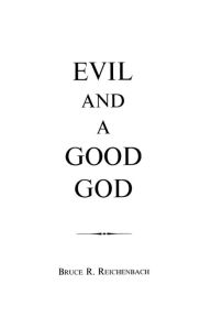 Title: Evil and a Good God, Author: Bruce Reichenbach