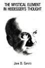 Mystical Element in Heidegger's Thought / Edition 1