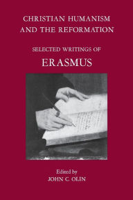 Christian Humanism and the Reformation: Selected Writings of Erasmus / Edition 3