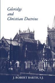 Title: Coleridge and Christian Doctrine, Author: Robert J. Barth