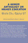 Hail to Thee Okoboji U!: A Humor Anthology on Higher Education / Edition 2