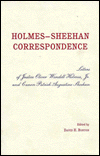 Title: The Holmes-Sheehan Correspondence: The Letters of Justice Oliver Wendell Holmes, Jr. and Canon Patrick Augustine Sheehan / Edition 2, Author: David H. Burton