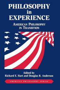 Title: Philosophy in Experience: American Philosophy in Transition / Edition 1, Author: Richard E. Hart