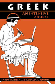 Title: Greek: An Intensive Course, 2nd Revised Edition / Edition 2, Author: Hardy Hansen