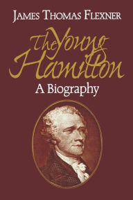 Title: Young Hamilton, Author: James T. Flexner