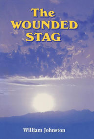 Title: The Wounded Stag / Edition 2, Author: William Johnston