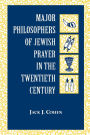 Major Philosophers of Jewish Prayer in the 20th Century / Edition 2