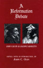 A Reformation Debate: John Calvin & Jacopo Sadoleto