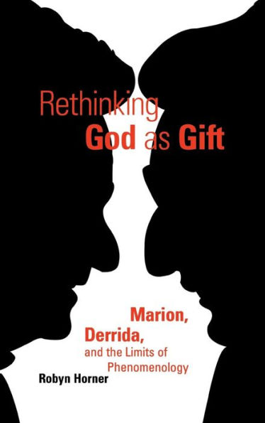 Rethinking God as Gift: Marion, Derrida, and the Limits of Phenomenology