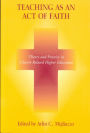 Teaching as an Act of Faith: Theory and Practice in Church Related Higher Education