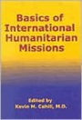 Basics of International Humanitarian Missions