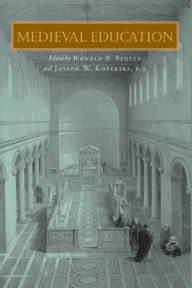 Title: Medieval Education, Author: Ronald B. Begley